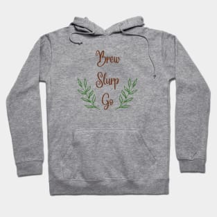 Brew Slurp Go Hoodie